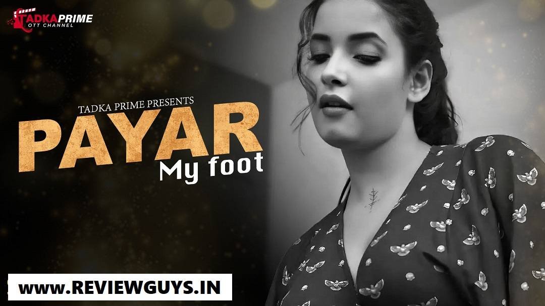 Pyaar My Foot TadkaPrime Web Series Review, hot Actress details